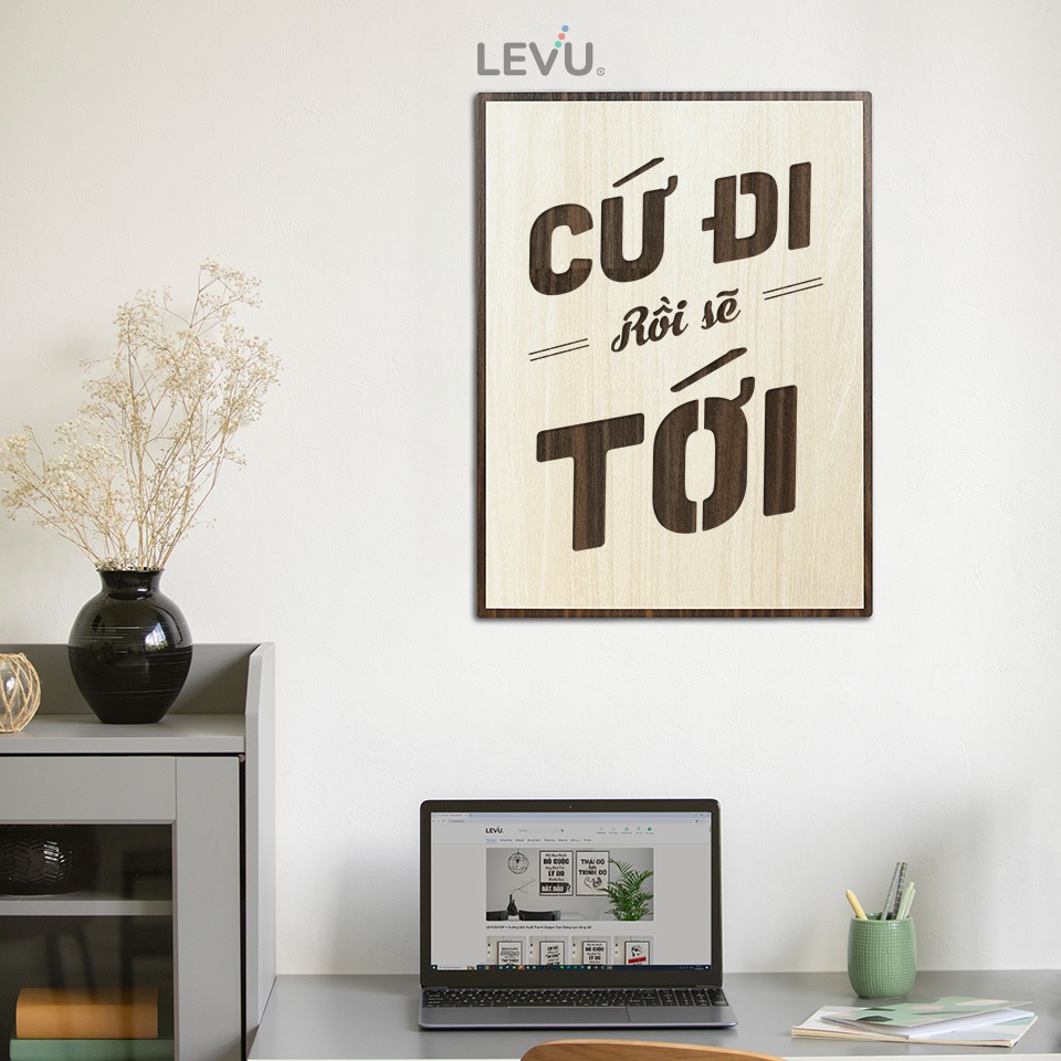 Tranh Treo Phòng Khách tạo động lực LEVU097 slogan Cứ đi rồi sẽ tới