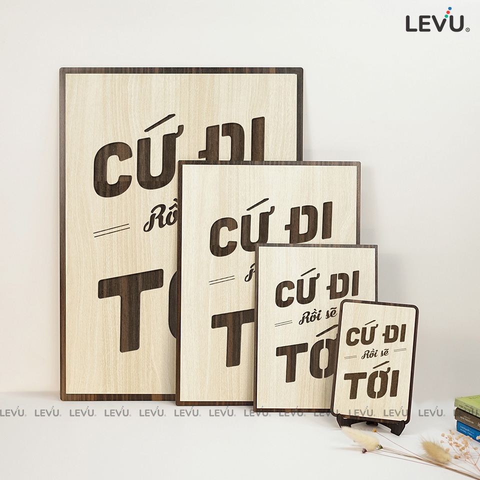 Tranh Treo Phòng Khách tạo động lực LEVU097 slogan Cứ đi rồi sẽ tới