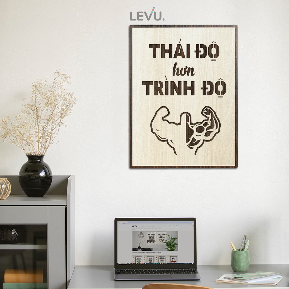 [Thái độ hơn trình độ] Tranh treo tường Gỗ trang trí phòng tạo động lực LEVU005