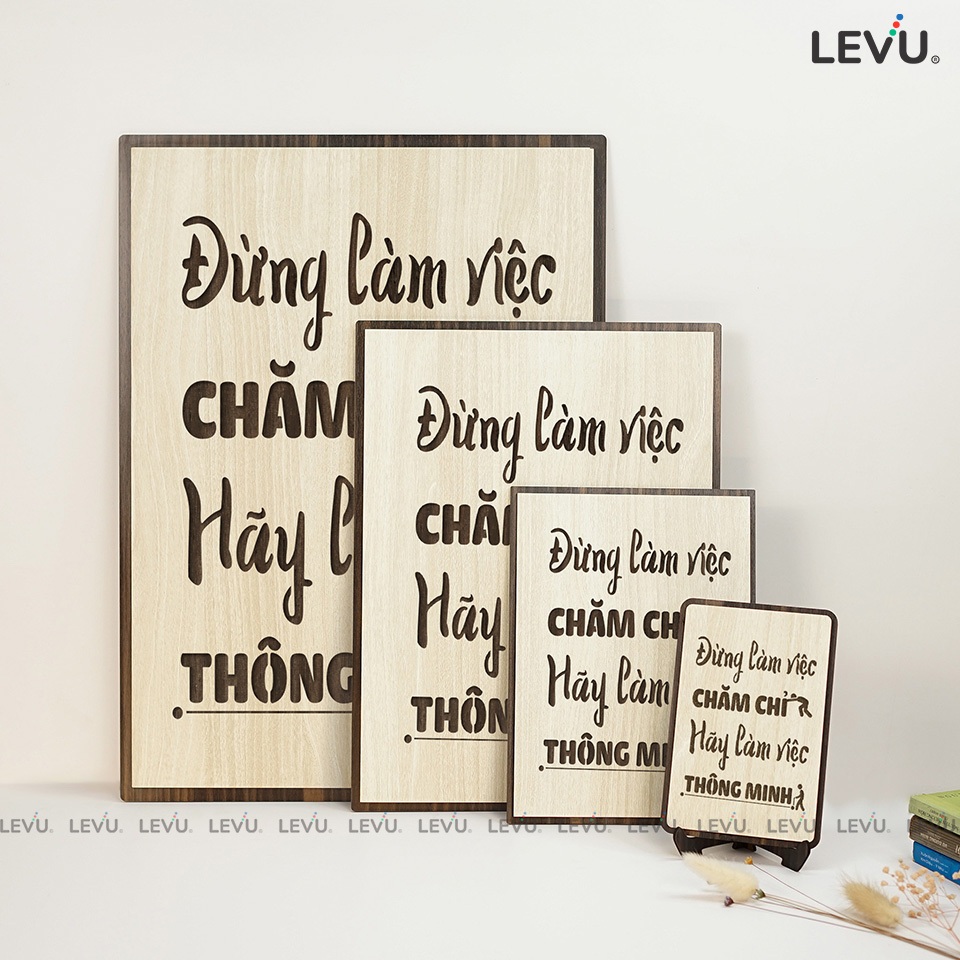 [Đừng làm việc chăm chỉ hãy làm việc thông minh] Tranh treo tường bằng Gỗ LEVU031