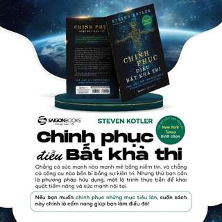 Sách - Chinh Phục Điều Bất Khả Thi - Steven Kotler