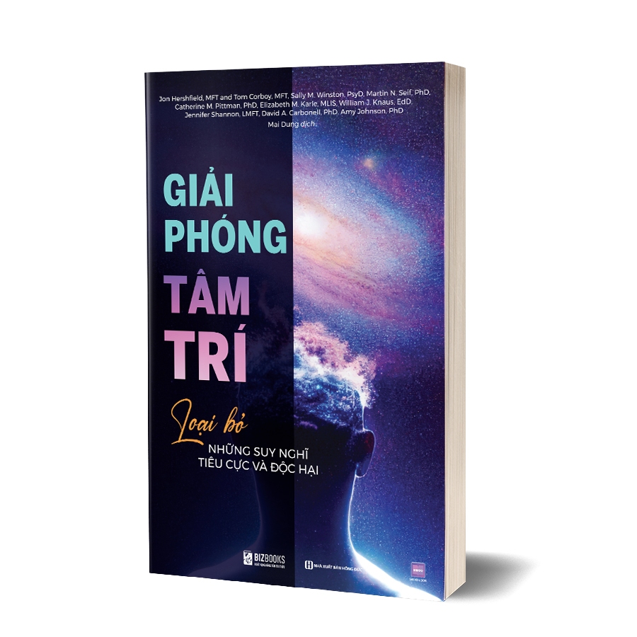 Sách Giải Phóng Tâm Trí: Loại Bỏ Những Suy Nghĩ Tiêu Cực Và Độc Hại - Bizbooks