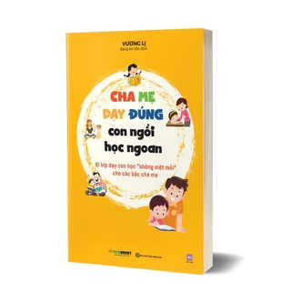 Sách Cha Mẹ Dạy Đúng, Con Ngồi Học Ngoan: Bí Kíp Dạy Con Học Không Mệt Mỏi Cho Các Bậc Cha Mẹ - Bizbooks