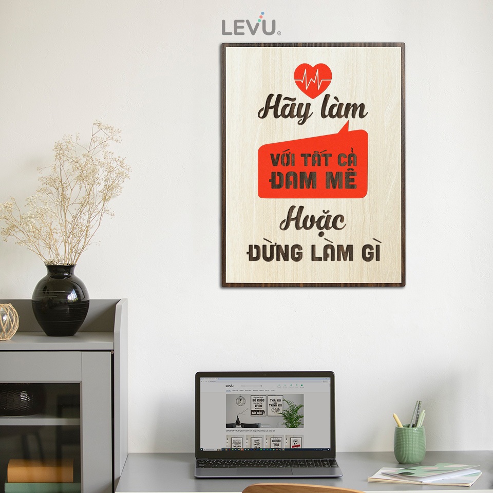 [Hãy làm với tất cả đam mê hoặc đừng làm gì] Tranh treo tường Gỗ trang trí phòng tạo động lực LEVU014