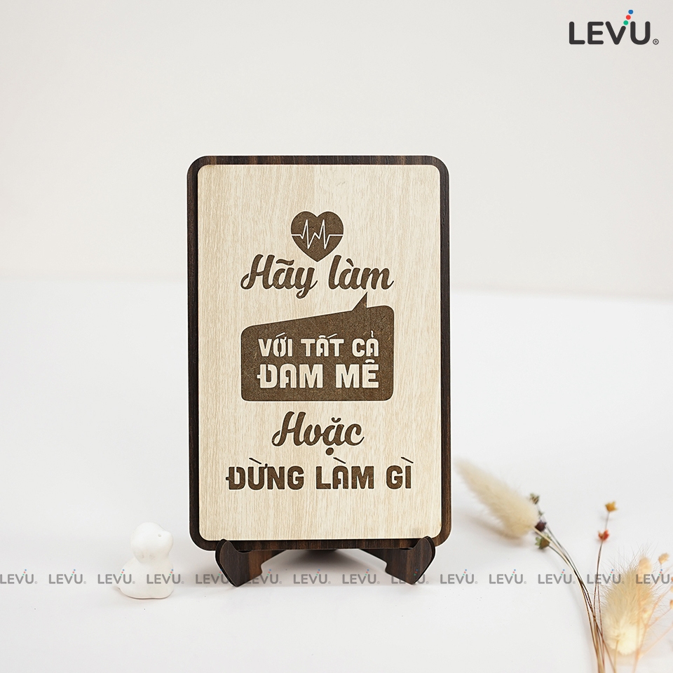 [Hãy làm với tất cả đam mê hoặc đừng làm gì] Tranh treo tường Gỗ trang trí phòng tạo động lực LEVU014