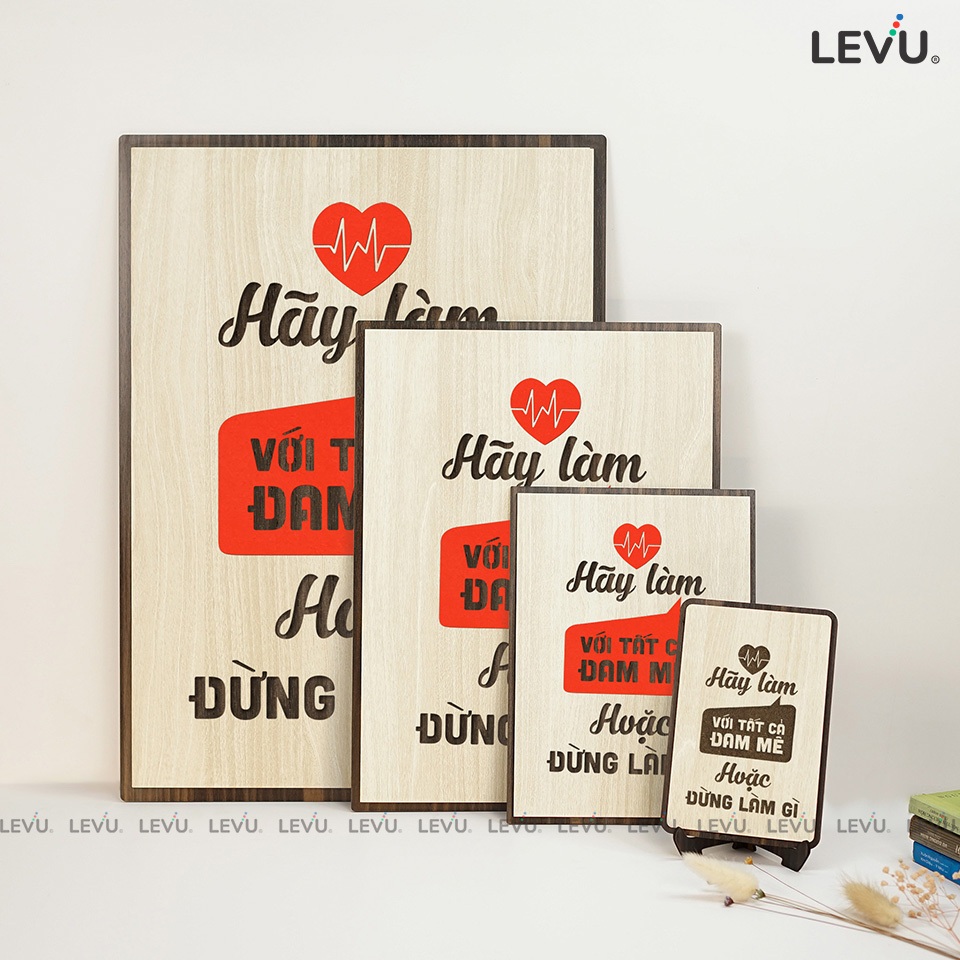 [Hãy làm với tất cả đam mê hoặc đừng làm gì] Tranh treo tường Gỗ trang trí phòng tạo động lực LEVU014