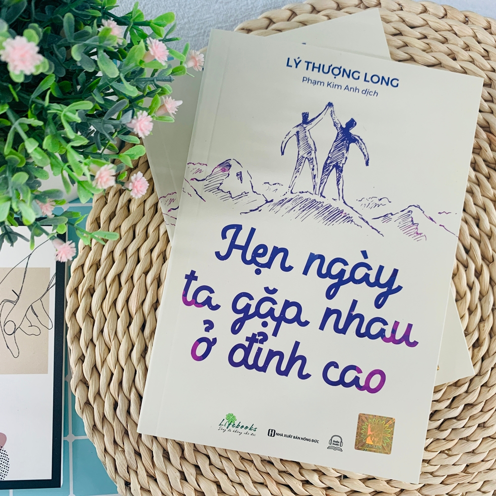 sách Xé Vài Trang Thanh Xuân, Đổi Lấy Một Bản Thân Nỗ Lực và Hẹn ngày ta gặp nhau ở đỉnh cao