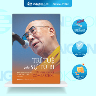 Sách - Trí Tuệ Của Sự Từ Bi - Victor Chan, Đức Đạt Lai Lạt Ma