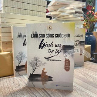 Sách - Làm Sao Sống Cuộc Đời Bình An Tự Tại - Vĩnh Nghiêm Books - Nhà Sách An Thư