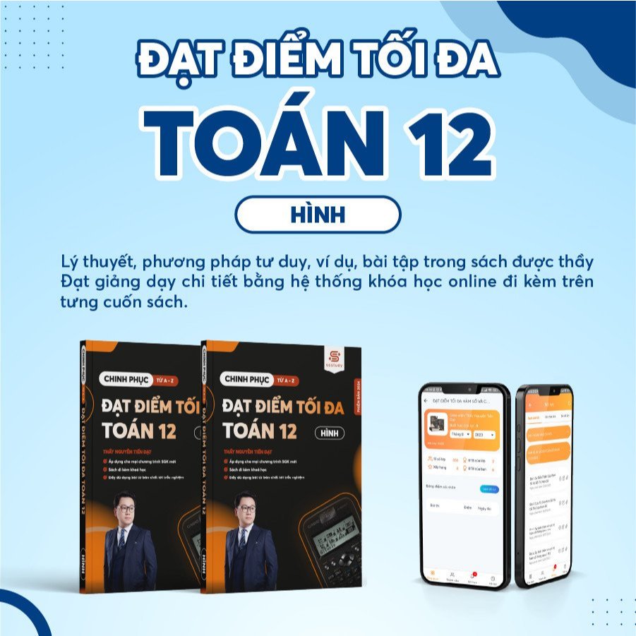Ảnh Sách Chinh Phục Từ A Đến Z  Đạt Điểm Tối Đa Toán 12 Hình biên soạn bởi thầy Nguyễn Tiến Đạt SSSTUDY 1