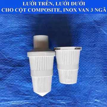 Lưới trên, lưới dưới cột lọc nước composite