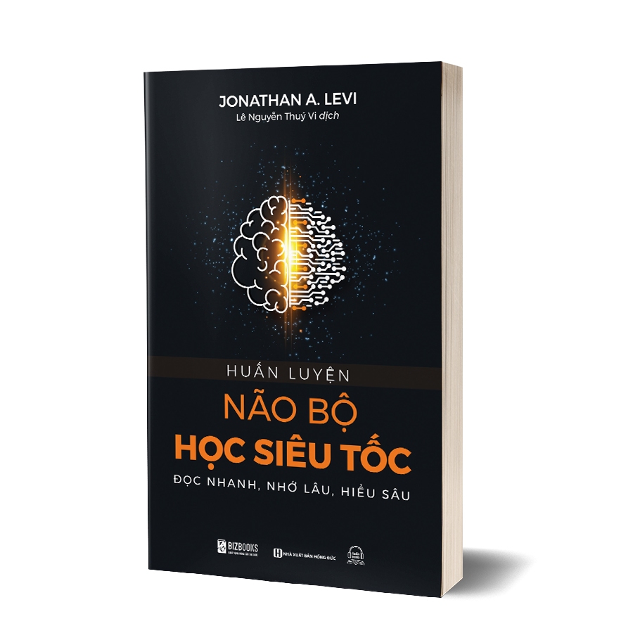 Sách Huấn Luyện Não Bộ Học Siêu Tốc Và Đánh Thức Não Bộ: Kích Hoạt Năng Lực Tiềm Ẩn Của Não Bộ