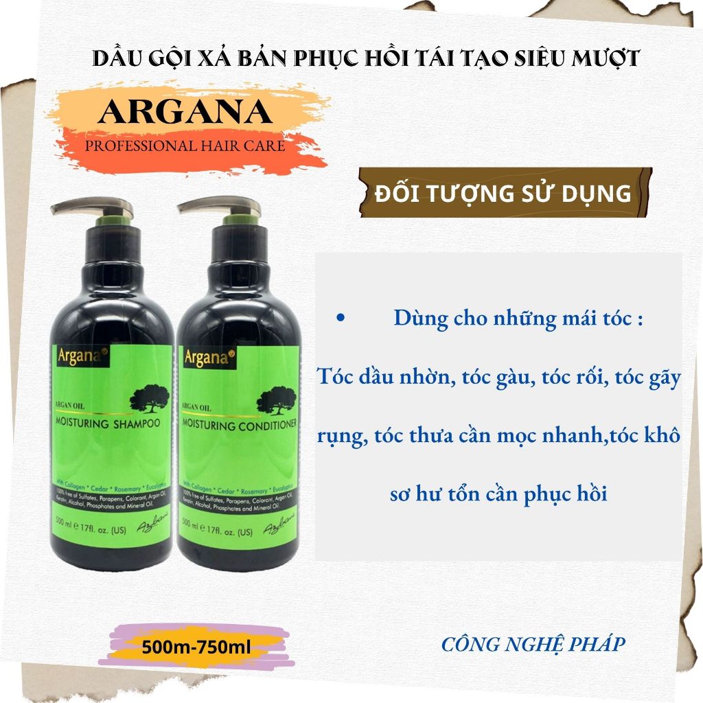 Cặp dầu gội xả Argana Oil Moisturing 500ml - 750ml bản nuôi dưỡng sâu siêu phục hồi mềm mượt tóc