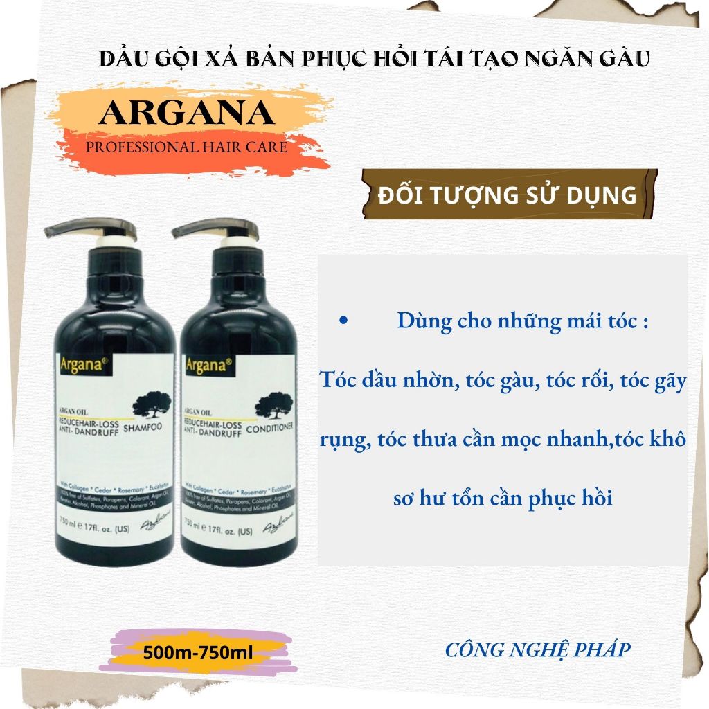 Cặp dầu gội xả Argana Oil Reduce hair-loss anti-Dandruff  500ml -750ml sạch gàu ngăn gàu mềm mượt