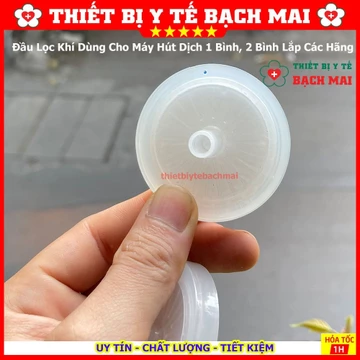 Filt Lọc Máy Hút Dịch - Đầu Lọc Máy Hút Dịch 1 Bình, 2 Bình [01 Chiếc]
