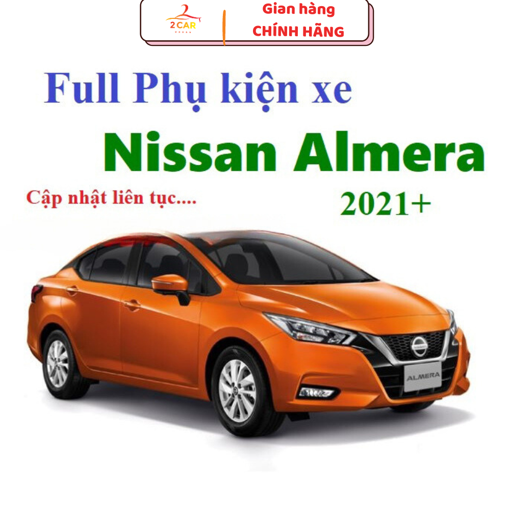 Đầy đủ phụ kiện xe Almera : Ốp tay nắm, hõm cửa, nắp bình xăng, vè mưa, lót cốp xe Nissan Almera 2021 2022 2023 2024