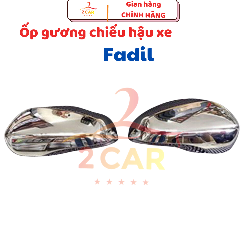 Ốp gương chiếu hậu xe Fadil 2019- 2021- 2022- 2023-2024 mạ crom cao cấp