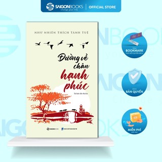 Sách - Đường Về Chân Hạnh Phúc - Tác giả: Như Nhiên Thích Tánh Tuệ