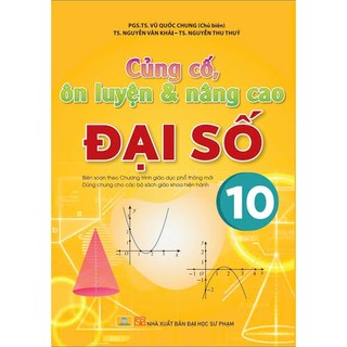 Sách - Củng Cố Ôn Luyên & Nâng Cao Đại Số 10 - ndbooks