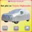 Bạt che phủ xe Toyota Highlander - Hàng 3 lớp tráng nhôm chống nóng, chống xước, chống nước cao cấp