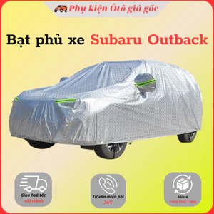 Bạt che phủ xe Subaru Outback - Hàng 3 lớp tráng nhôm chống nóng, chống xước, chống nước cao cấp
