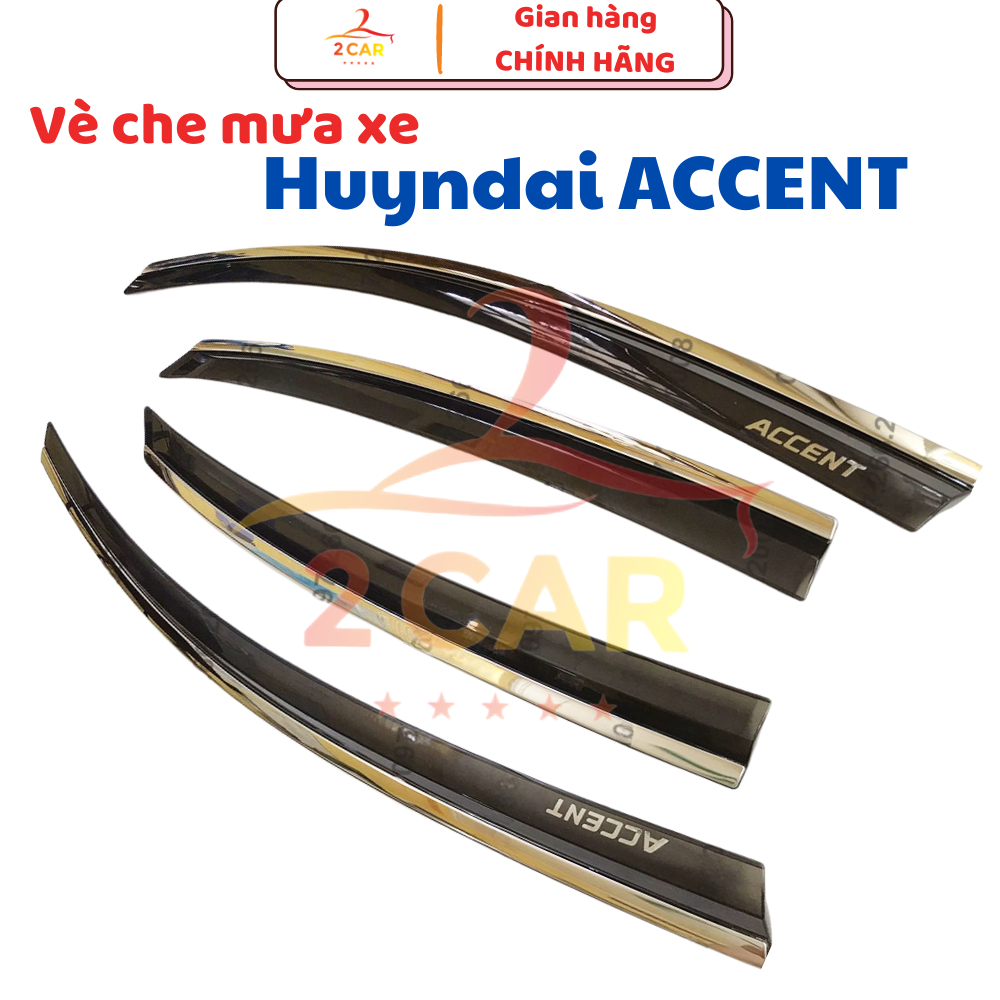 VÈ CHE MƯA CHỈ INOX CAO CẤP XE ACCENT 2018- 2023. 2024, 2025 cao cấp nhất _2CAR