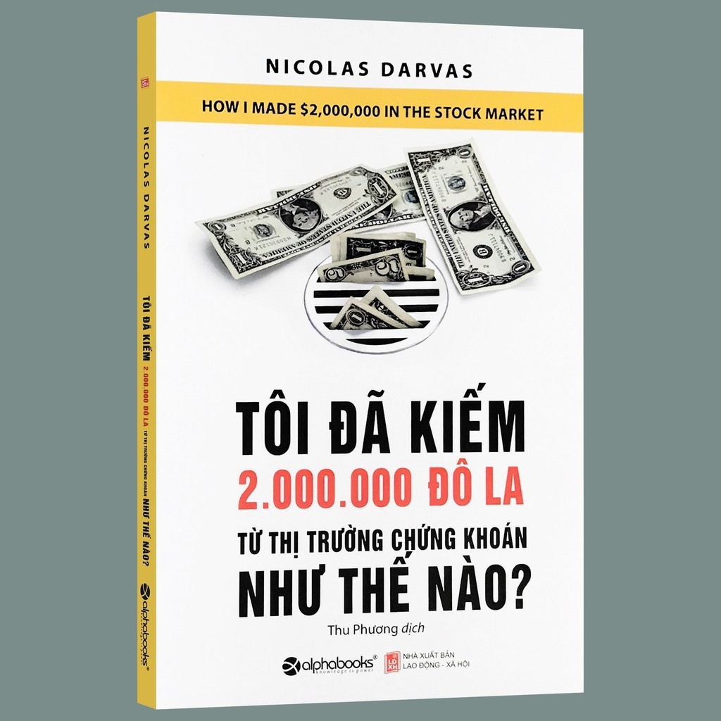 Ảnh Sách - Tôi Đã Kiếm Được 2.000.000 Đô-la Từ Thị Trường Chứng Khoán Như Thế Nào (Alpha Books) 2