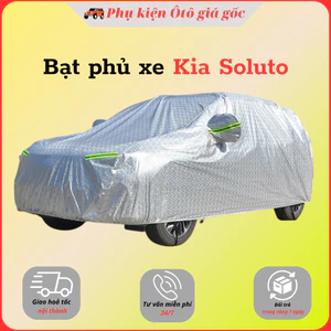 Bạt che phủ xe Kia Soluto - Hàng 3 lớp tráng nhôm chống nóng, chống xước, chống nước cao cấp