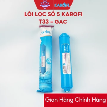 Lõi lọc nước GAC-T33 Karofi chính hãng - Lõi số 5/6/7/8/9 Karofi