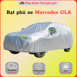 Bạt che phủ xe Mercedes GLA cao cấp ( bạt 3 lớp Tráng Nhôm, chống xước, chống nước, chống nắng nóng cực hiệu quả)