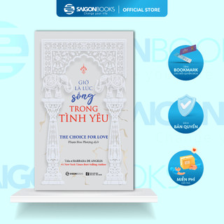 SÁCH - Giờ là lúc sống trong tình yêu
