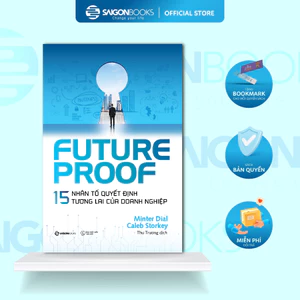 SÁCH: FUTUREPROOF - 15 nhân tố quyết định tương lai của doanh nghiệp - Tác giả Caleb Storkey, Minter Dial