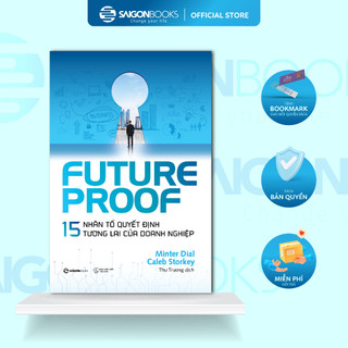 SÁCH: FUTUREPROOF - 15 nhân tố quyết định tương lai của doanh nghiệp - Tác giả Caleb Storkey, Minter Dial