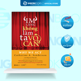 SÁCH: Im lặng không làm ta vô can (Why we act) - Tác giả Catherine A. Sanderson