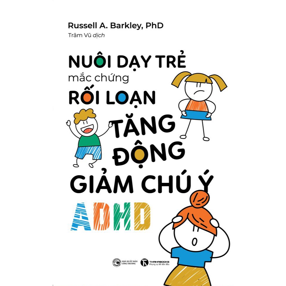 Sách - NUÔI DẠY TRẺ MẮC CHỨNG RỐI LOẠN TĂNG ĐỘNG GIẢM CHÚ Ý  (ADHD) - Thái Hà Books