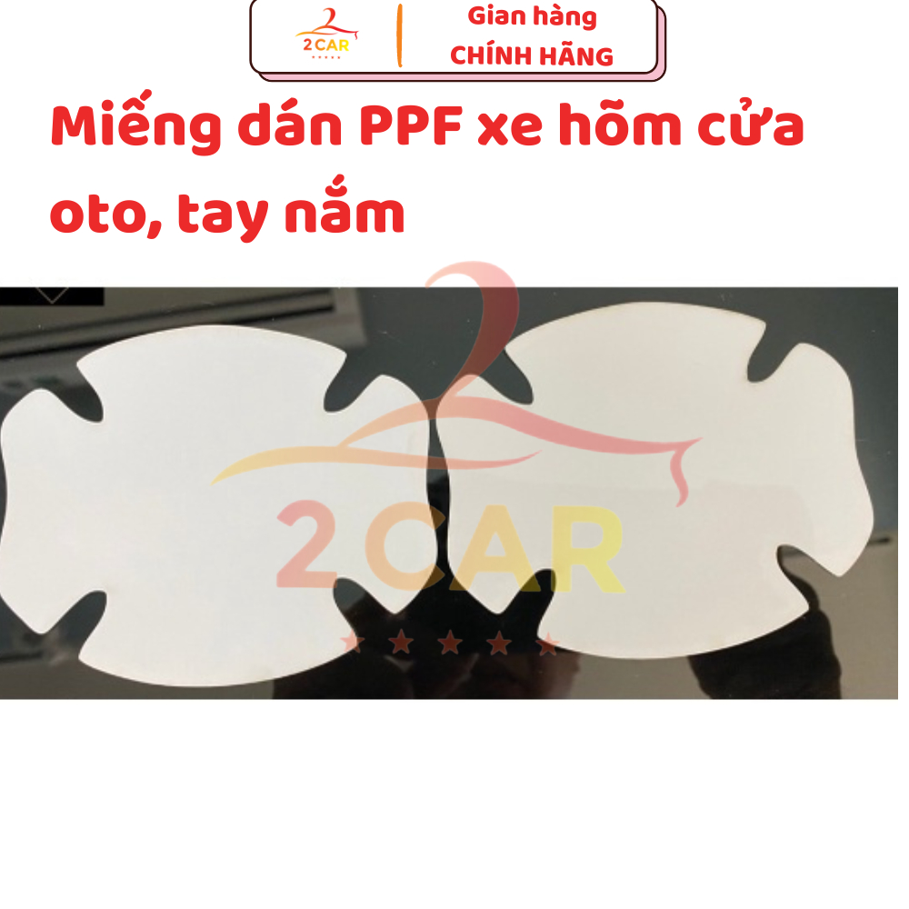 Miếng Dán PPF hõm cửa ô tô, Dán tay nắm cửa, Chống xước hõm cửa, Độ bóng cao, Che phủ vết xước cũ- bộ 4 miếng dán hõm