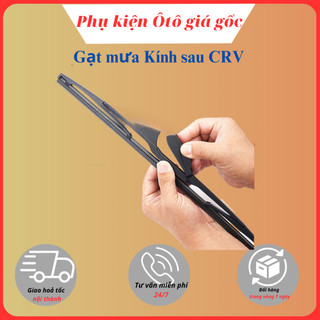 Gạt mưa sau xe, gạt mưa kính hậu xe Honda CRV, lưỡi gạt mềm silicon, chuẩn theo xe