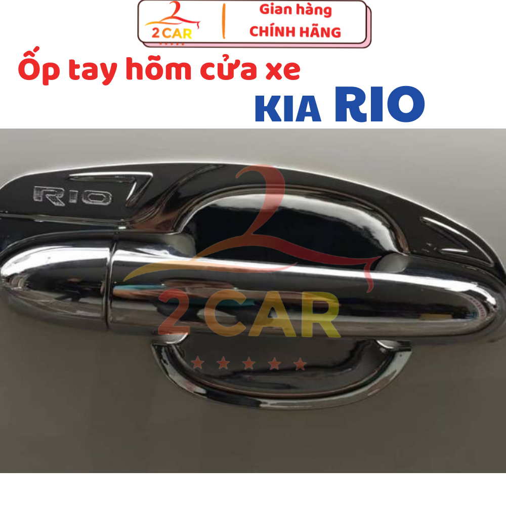 Ốp tay nắm, hõm cửa xe Kia Rio bản sedan/ Hatchback 2015- 2024 dùng chung mẫu, chất liệu ABS mạ Crom cao cấp