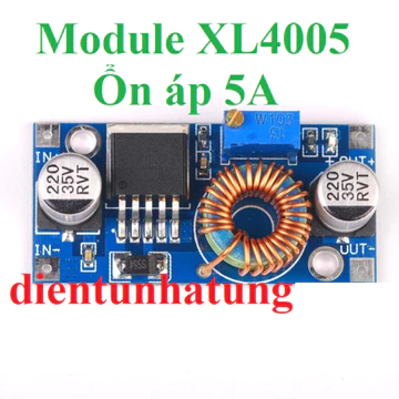MODULE XL4005, MODULE ỔN ÁP DC-DC GIẢM ÁP 5A