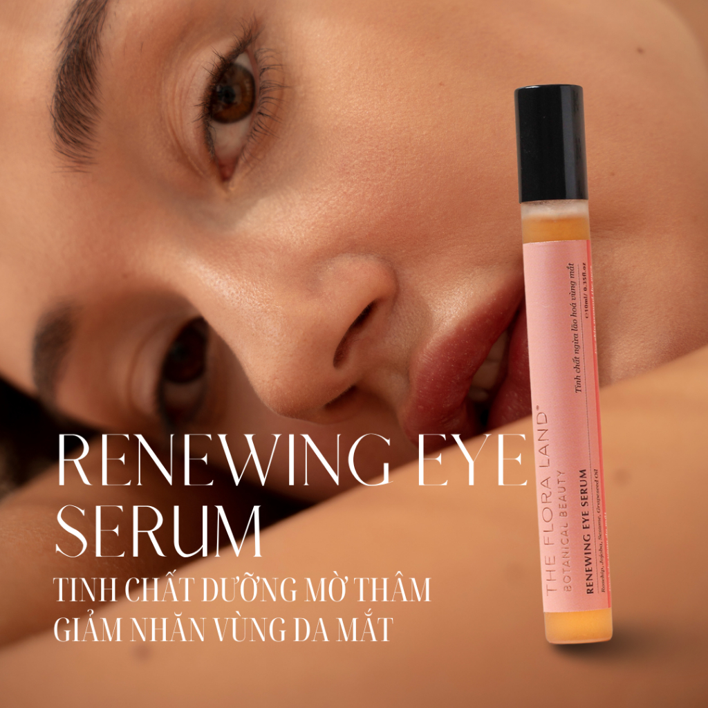 Tinh Chất Dưỡng Mắt Mờ Thâm Giảm Nhăn - Renewing Eye Serum The Flora Land