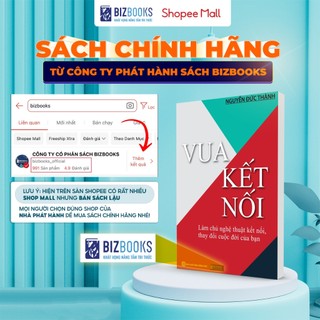 Sách - Vua Kết Nối - Làm Chủ Nghệ Thuật Kết Nối, Thay Đổi Cuộc Đời Của Bạn - Bizbooks