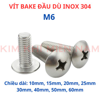 [Túi 10-15 Con] Ốc Bake Đầu Dù INOX 304 M6 (6 Ly) - Vít Đầu Nấm Thân Bu Lông Size 10mm Đến 60mm Không Gỉ Sét (Loại Tốt)