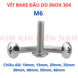 [Túi 10-15 Con] Ốc Bake Đầu Dù INOX 304 M6 (6 Ly) - Vít Đầu Nấm Thân Bu Lông Size 10mm Đến 60mm Không Gỉ Sét (Loại Tốt)
