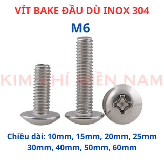 [Túi 10-15 Con] Ốc Bake Đầu Dù INOX 304 M6 (6 Ly) - Vít Đầu Nấm Thân Bu Lông Size 10mm Đến 60mm Không Gỉ Sét (Loại Tốt)