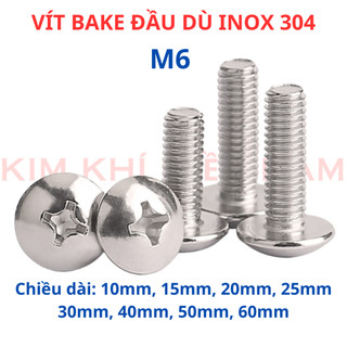 [Túi 10-15 Con] Ốc Bake Đầu Dù INOX 304 M6 (6 Ly) - Vít Đầu Nấm Thân Bu Lông Size 10mm Đến 60mm Không Gỉ Sét (Loại Tốt)