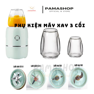 Phụ kiện máy xay 3 cối thay thế || Cối thuỷ tinh, máy xay,Lưỡi dao 6 lưỡi,Lưỡi dao 10 lưỡi