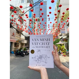 SÁCH: Văn Minh Vật Chất Của Người Việt - Bìa Mềm