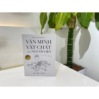 SÁCH: Văn Minh Vật Chất Của Người Việt - Bìa Mềm