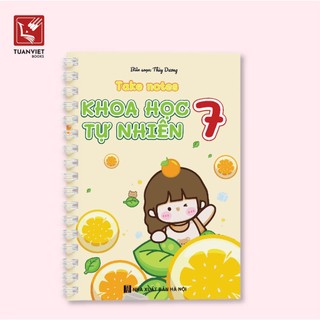 Sổ Giấy Lò Xo Take Note Khoa học Tự nhiên 7 TUANVIET BOOKS cỡ A5 (Phiên Bản Mới Nhất)