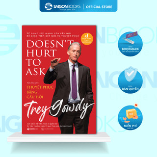 SÁCH - Thuyết phục bằng câu hỏi (DOESN'T HUST TO ASK) - Tác giả Trey Gowdy
